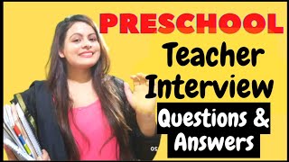 PRESCHOOL TEACHER Interview Questions and ANSWERS |Pre primary teacher interview questions & answers