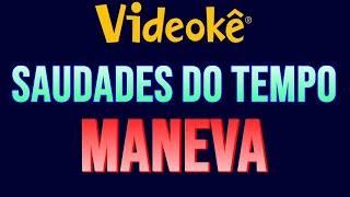 Videokê - Maneva - Saudades Do Tempo - 16233