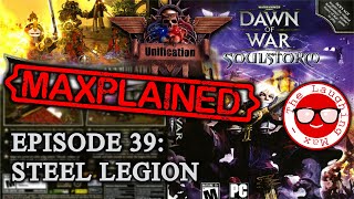 Maxplained: Dawn of War - Unification [v.7.3.1] #39 Steel Legion [Tutorial] [Guide]