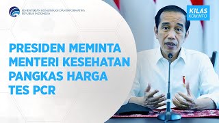 Presiden Meminta Menteri Kesehatan Pangkas Harga Tes PCR - Kilas Kominfo