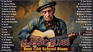 Whiskey Blues Music -BEST OLD SCHOOL BLUES MUSIC ALL TIME - Beautiful Relaxing Blues Songs [ Album ]