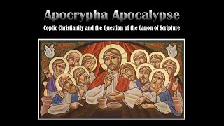 Coptic Christianity and the Question of the Canon w/ Deacon Gerges