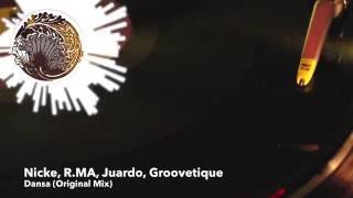 Nicke, R.MA, Juardo, Groovetique - Dansa (Original Mix)