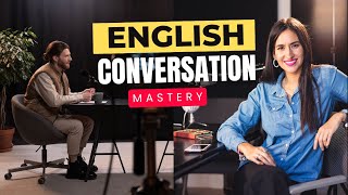 Mastering Advanced English Conversations || advanced English, fluent English podcast