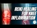 Reiki For Knee Inflammation