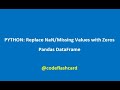 PYTHON: Replace Nan/Missing Values with Zeros (Pandas DataFrame)