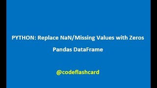 PYTHON: Replace Nan/Missing Values with Zeros (Pandas DataFrame)