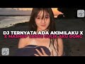 DJ TENANG AJA X TERNYATA ADA AKIMILAKU X MASHUP TANTE CULIK AKU DONK | TREND JEDAG JEDUG VIRAL!!!