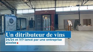 Un distributeur de vins 24/24 et 7/7 lancé par une entreprise aixoise