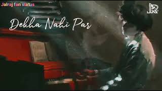 Waade Wafa Ke #jalraj songs status