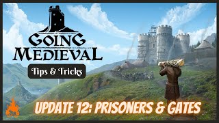 Going Medieval - Update #12 - Prisoners \u0026 Gates