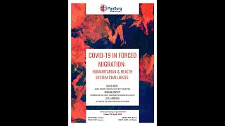 PanSurg 10: Humanitarian and health system challenges in forced migration during COVID19