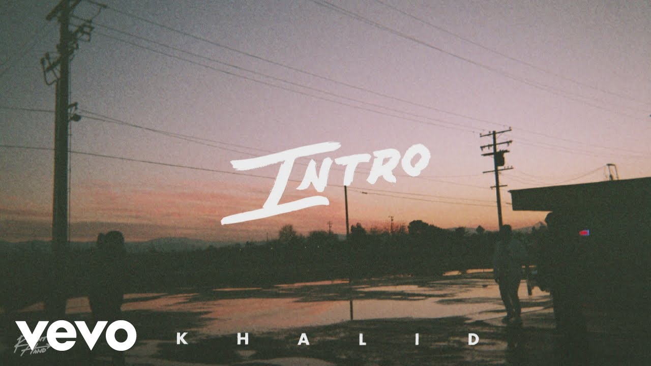 Khalid - Intro (Official Audio) - YouTube