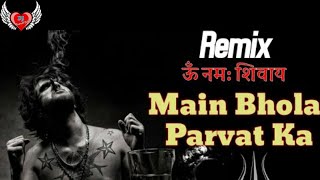Main Bhola Parvat Ka Remix Song Bholanath/ Kaka Latest Bhola Song Remix & No voic tag 2020