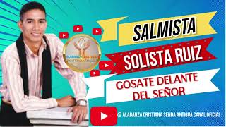 SOLISTA RUIZ VOL2   2024 GOZATE DELANTE DEL SEÑOR EN VIVO