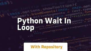 python wait in loop