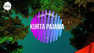 KURTA PAJAMA (LYRICS) - Tony Kakkar | Lyrical Nation | Lyrics