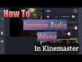 How To Increase Audio Volume Of A Video Using Kinemaster|| Kinemaster Audio editing options