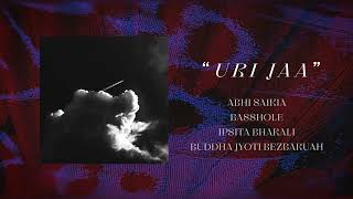Abhi Saikia x Basshole - Uri Jaa (feat. Ipsita Bharali) | Buddha Jyoti Bezbaruah [Visualizer]
