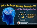 The S Factor Science Radio Show/ Podcast Brain Eating Amoeba