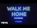 P!nk - Walk Me Home (Dinaire+Bissen Remix (Audio))