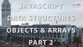 Javascript - Data Structures, Objects and Arrays Part 2