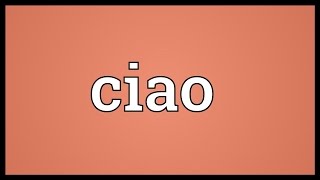 Ciao Meaning
