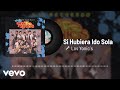 Los Yonic's - Si Hubiera Ido Sola (Audio)