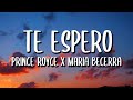 Prince Royce x Maria Becerra - Te Espero (Letra/Lyrics)