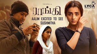 Raangi Movie Scene | Aalim excited to see Sushmitha | Trisha | M Saravanan | AR Murugadoss | Lyca