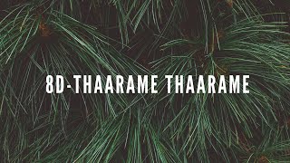 8D Audio | Thaarame Thaarame | Kadaaram Kondaan