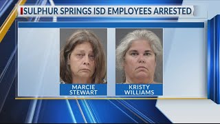 Sulphur Springs ISD employees arrested for restraint of student, officials say ‘other arrests are li