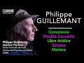 Philippe Guillemant Conscience, Double Causalité, Libre Arbitre, Science, Matière