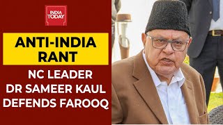 Farooq Abdullah's Anti-India Rant Over Article 370: NC Leader Dr Sameer Kaul Defends J&K's EX-CM