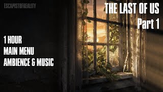 1 Hour The Last of Us Main Menu Ambient Music