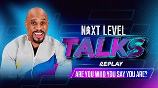 Next Level Talks | "Are You Who You Say You Are?" | A LIVE Experience w/ Jeremy Anderson | Replay