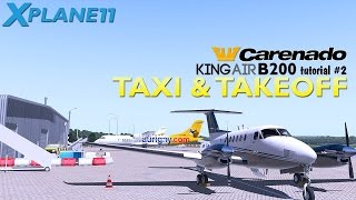 X Plane 11 Tutorial 2 : Carenado King Air B200 Taxi and Takeoff