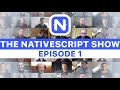 The NativeScript Show - Episode 1