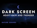 Heavy Rain and Thunder Sounds for Sleeping - Black Screen - Stress Relief | for Relaxing Sleep