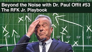 Beyond the Noise #53: The RFK Jr. Playbook