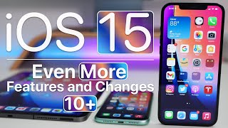 iOS 15 - Even More New Features