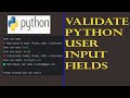Python Input Fields Validation - How to validate Input Fields in Python