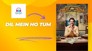 ♬Dil Mein Ho Tum @MusicDham ✅ Cheat India 2018𝄞