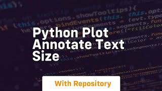 python plot annotate text size