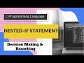 NESTED-IF Statement | Decision Making & Branching | Programming in C | STEM Solutions