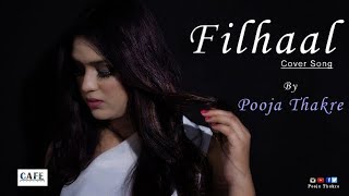 FILHAAL Female Version | Akshay Kumar | BPraak | Jaani  | Nupur Sanon | FILHALL COVER | POOJA THAKRE