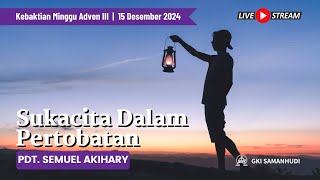 GKI Samanhudi - LIVE Streaming Kebaktian 1 (Adven 3) | MINGGU, 15 DESEMBER 2024