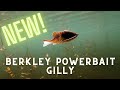 Check Out The NEW Berkley Powerbait Gilly