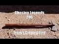 Chasing Legends 206: Frank's Greatest Find