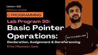 Basic Pointer Operations Declaration, Assignment & Dereferencing || C Programming || Lab Program 31|